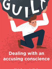 Guilt: Dealing with an Accusing Conscience