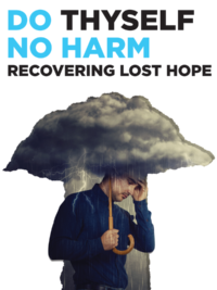 Do Thyself No Harm: Recovering Lost Hope