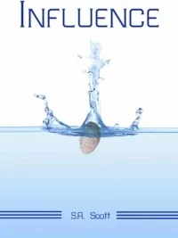 Influence by S.A. Scott