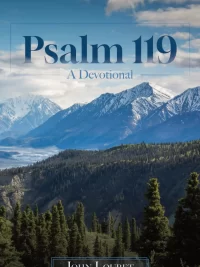 Psalm 119 - A Devotional by John Loubet