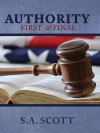 Authority: The First and Final by SA Scott