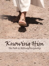 Knowing Him Discipleship: Student Book