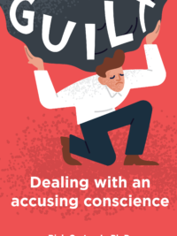 Guilt: Dealing with an Accusing Conscience